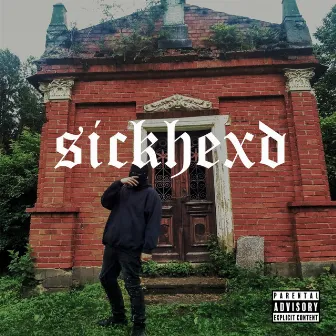 Sickhexd by Bstrd:bxstxrd