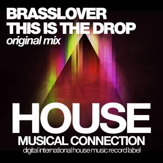 This Is The Drop by Brasslover