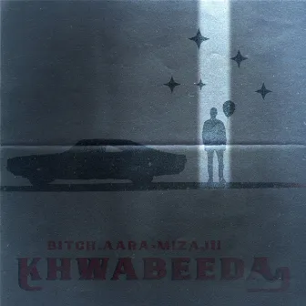 Khwabeeda by Bitch.Aara