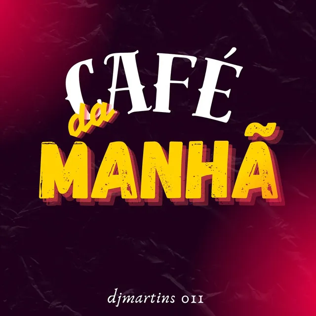 CAFÉ DA MANHÃ