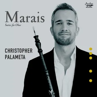 Marais: Suites for Oboe by Christopher Palameta