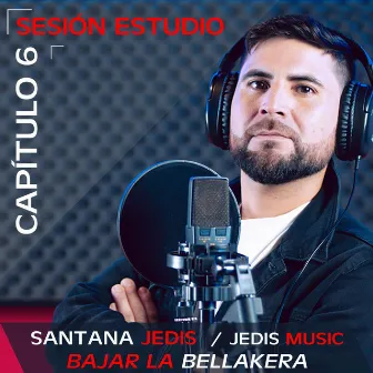 Bajar la Bellakera (Sesión Estudio Capítulo 6) by Santana Jedis