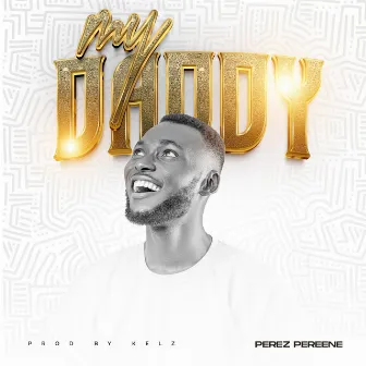 My Daddy by Perez Pereene