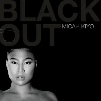 Blackout by Micah Kiyo