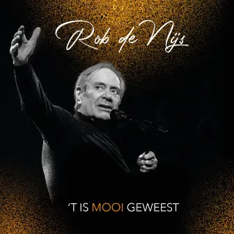 ‘t Is Mooi Geweest by Rob De Nijs