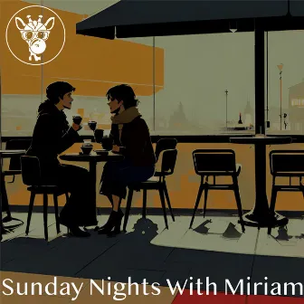 Sunday Nights With Miriam by DaftGiraffe