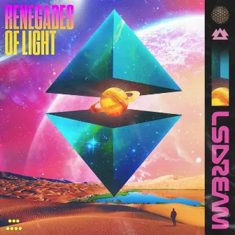 RENEGADES OF LIGHT by LSDREAM