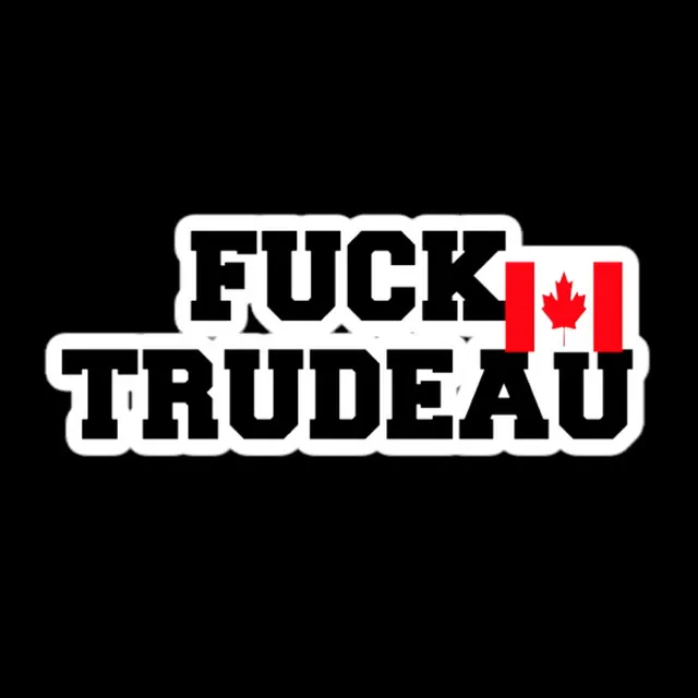 Fuck Trudeau