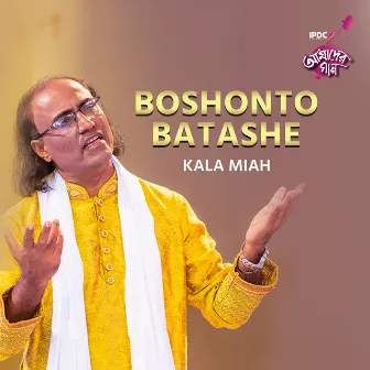 Boshonto Batashe by Kala Miah