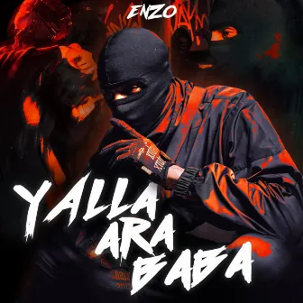 YALLA ARA BABA by OG ENZO