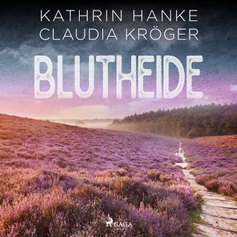 Blutheide (Katharina von Hagemann, Band 1) by Kathrin Hanke