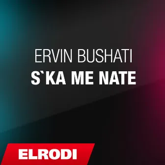 S`ka me nate by Ervin Bushati