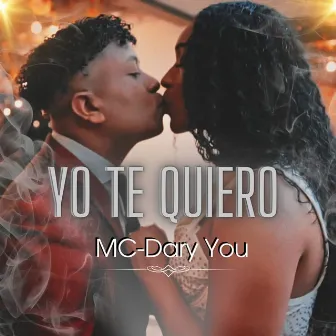 YO TE QUIERO by MC-Dary You