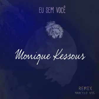 Eu Sem Você by Monique Kessous