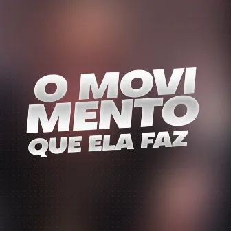 O Movimento Que Ela Faz (Remix) by Dj Thiago Rodrigues