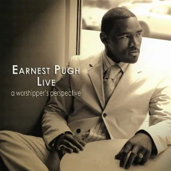 A Worshipper's Perspective by Earnest Pugh