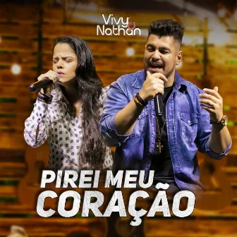 Pirei Meu Coração by Vivy & Nathan