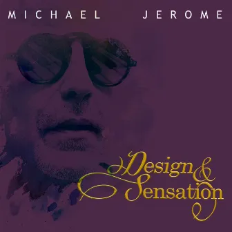 Design & Sensation by Michael Jerome