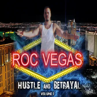 Hustle & Betrayal, Vol. 1 by Roc Vegas