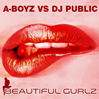 Beautiful Gurlz by A-BOYZ