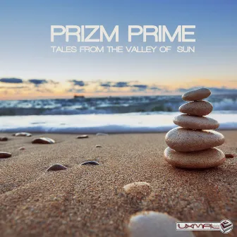 Tales From The Valley Of Sun by Prizm Prime