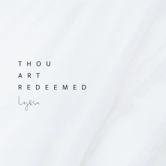 Thou Art Redeemed by Lyssa