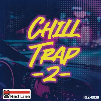 Chill Trap 2 by Heyalak Jones