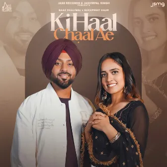 Ki Haal Chaal Ae by Baaz Dhaliwal