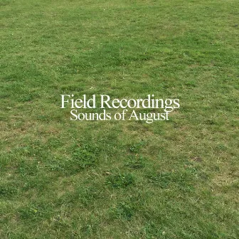 Sounds of August by The Field Recordings