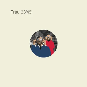 33 / 45 by Trau