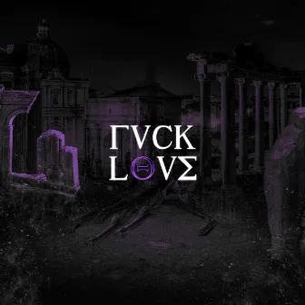 FUCK LOVE by Yei Lirycs