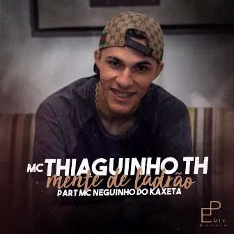 Mente de Ladrão by Mc Thiaguinho TH