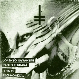 This Is Technometal by Lorenzo Raganzini