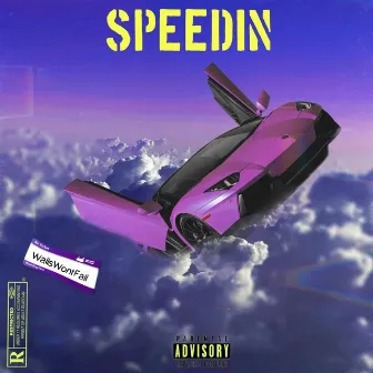 Speedin by WallsWontFall