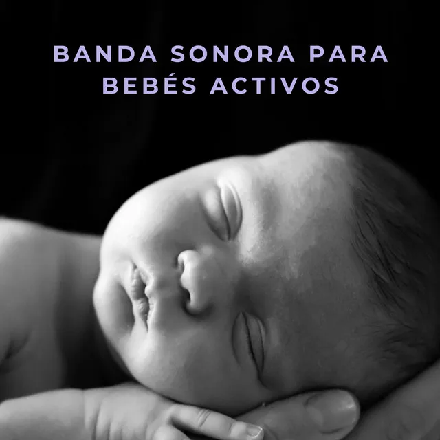 Banda Sonora Para Bebés Activos