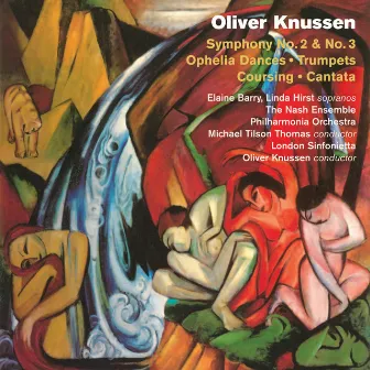 Knussen: Symphonies Nos. 2 & 3 by Oliver Knussen