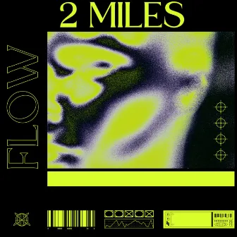 FLOW 2 MILES by Jnni MxM