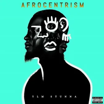 AFROCENTRISM by YLM STUNNA