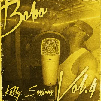 BOBO: Kelly Sessions, Vol. 4 by Gxzzi