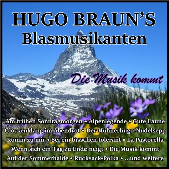 Die Musik kommt by Hugo Braun's Blasmusikanten