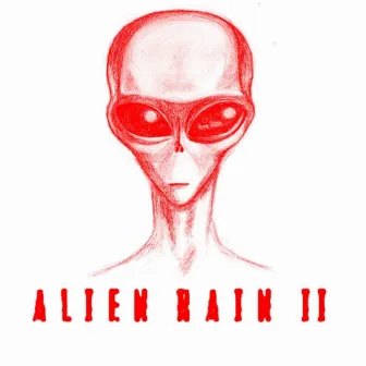 Alien Rain 2 by Alien Rain