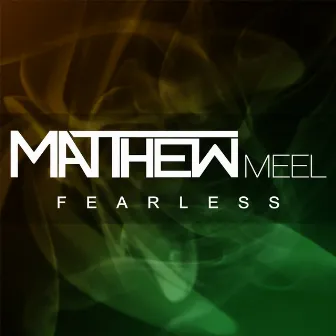 Fearless by Matthew Meel