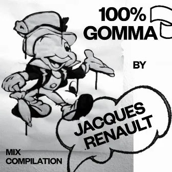 100% Gomma Mix Compilation by Jacques Renault by Jacques Renault