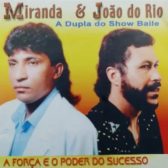 A Dupla do Show Baile (A Força e o Poder do Sucesso) by Miranda