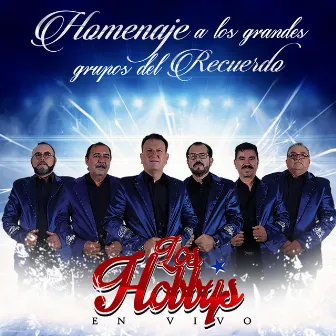 Homenaje A Los Grandes Grupos Del Recuerdo by Grupo Los Hobbys