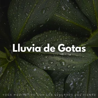 Lluvia De Gotas: Yoga Meditativo Con Los Susurros Del Viento by Niños Yoga y Meditación