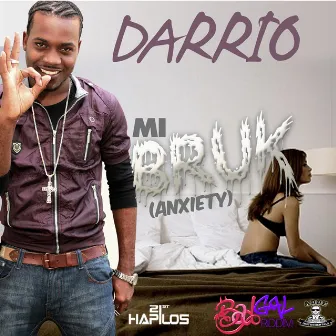 Mi Bruk (Anxiety) by Darrio