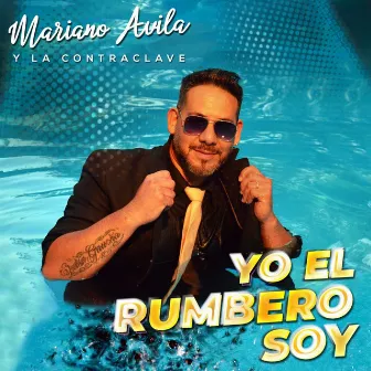 Yo, El Rumbero Soy by Mariano Avila y La Contraclave