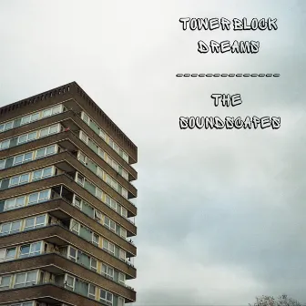 The Soundscapes by Tower Block Dreams