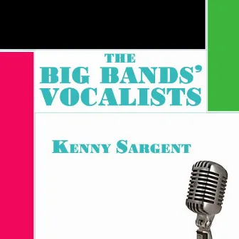 The Big Bands' Vocalists by Kenny Sargent